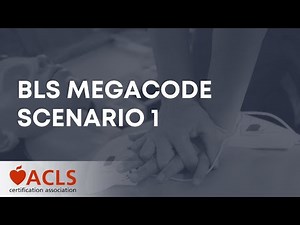 BLS Megacode Scenario 1 | ACLS Certification Association