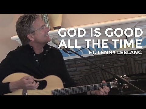 Don Moen - God Is Good All The Time (ft. Lenny LeBlanc) | Acoustic Worship Sessions