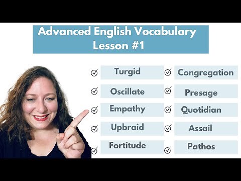 1: Advanced Vocabulary #Turgid #Oscillate #Empathy #Upbraid #Fortitude #Congregation #Presage