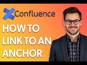 How To Link To An Anchor On Confluence [Step by Step Guide]