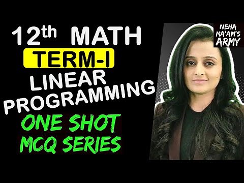 Linear Programming Class 12 | ONE SHOT + MCQ Series |NCERT + EXEMPLAR| NEHA CBSE Term | Neha Agrawal