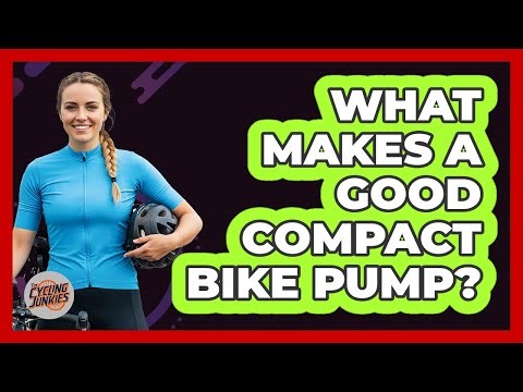 What Makes A Good Compact Bike Pump?