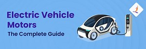 Types of Electric Vehicle Motors