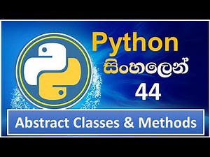 Python Tutorial - 45 | Abstract Classes and Methods | Sinhala