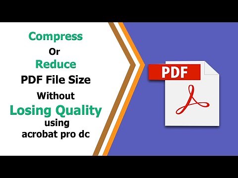 How to Compress PDF File size without losing quality in Adobe Acrobat Pro DC