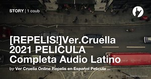 [REPELIS!]Ver.Cruella 2021 PELICULA Completa Audio Latino - Coub