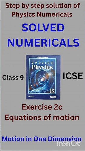 Class 9 Physics ICSE BOARD |Solved Numericals of Ex - 2c Equations of motion| Motion in 1 dimension|