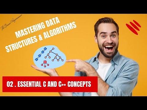 Mastering Data Structures & Algorithms using C and C++ || 02. Essential C and C++ Concepts