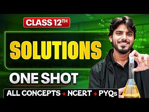 Solutions Chemistry Class 12 One Shot 🔥| All Concepts + NCERT + PYQs | Chemistry Chapter 1