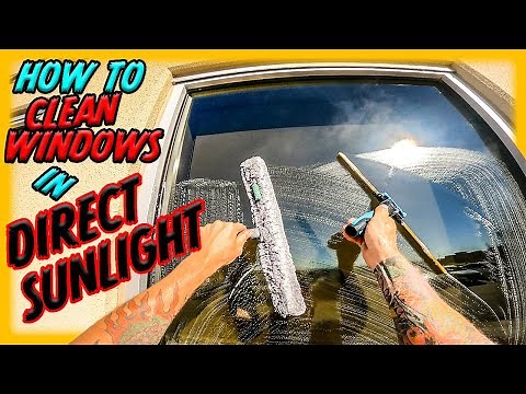 HOW TO CLEAN WINDOWS IN DIRECT SUNLIGHT | WINDOW CLEANING TECHNIQUES