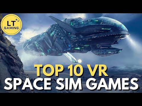 Top 10 Space Simulation Games to Play in Virtual Reality!