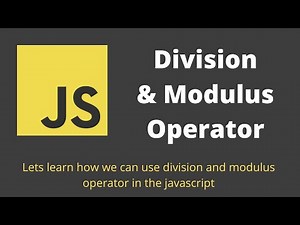 18. Javascript Division and Modulus Operator.