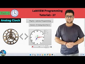 LabVIEW | Tutorial 27:- Analog Clock in LabVIEW | Part-2 | LabVIEW Programming