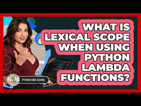 What Is Lexical Scope When Using Python Lambda Functions? - Python Code School