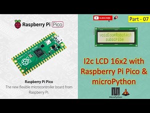 07 I2C LCD16x2 with Raspberry Pi Pico and microPython