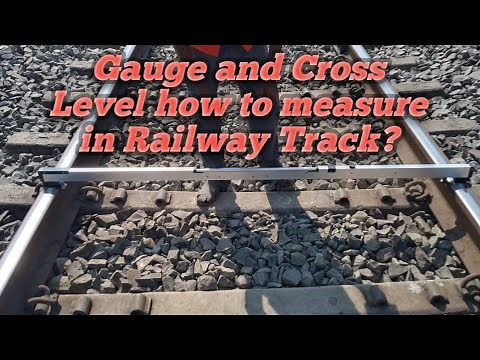 Gauge and Cross Level how to measure in Railway track ?