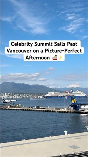 Bon Voyage Celebrity Summit! Hope you enjoyed a spectacular day | Vancouver Canada🇨🇦 #alaskacruise