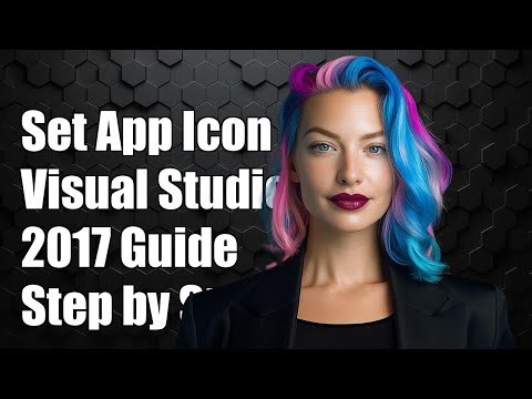 How to Set an App Icon in Visual Studio 2017: Step-by-Step Guide