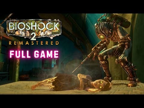 BioShock 2 Remastered - Full Game / All Chapters Complete Gameplay / First Run Playthrough Longplay