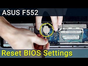 Asus F552 BIOS Reset & CMOS Battery Replacement Tutorial
