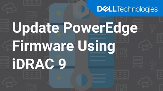 PowerEdge: How to Update Firmware Remotely Using the iDRAC Web Interface