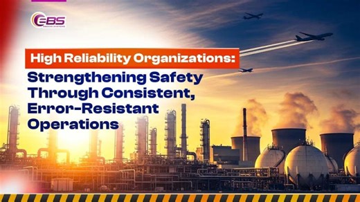 High Reliability Organizations: Strengthening Safety Through Consistent, Error-Resistant Operations. | Ebecks Systems