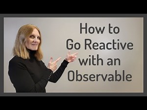 How to Go Reactive with an Observable