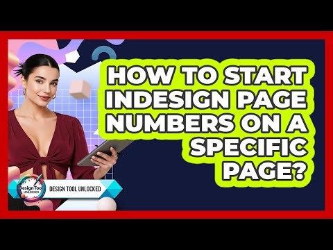 How To Start InDesign Page Numbers On A Specific Page?