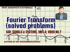 FOURIER TRANSFORM (SOLVED PROBLEMS)