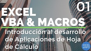 Curso Excel VBA y Macros - Cap. 1 - Introducción al desarrollo de aplicaciones de hoja de cálculo - Sergio Alejandro Campos