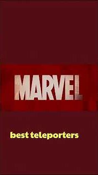 Top 5 teleporters in Marvel