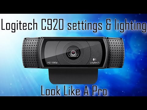 Logitech C920 Proper Camera Settings and Lighting Effects The Right Way