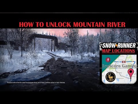 How to Unlock Mountain River Alaska SNOWRUNNER
