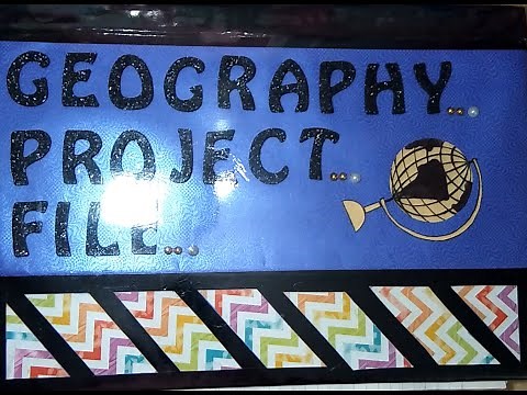 CLASS 12 GEOGRAPHY PRACTICAL/PROJECT FILE IDEAS
