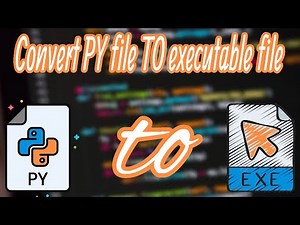 Convert Python file to executable file (.py To .exe) fast and easily