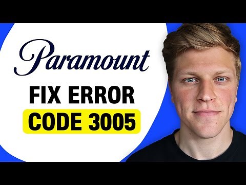 How to Fix Paramount+ Error Code 3005