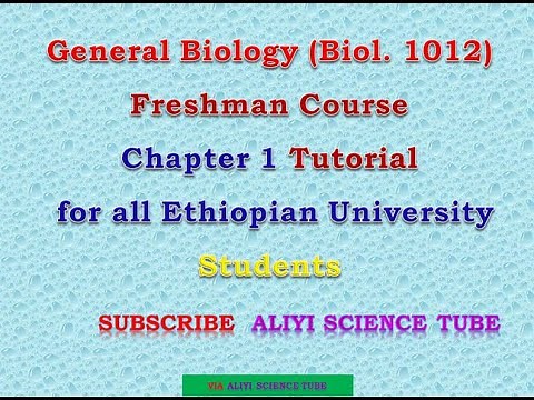 General Biology (Biol.1012) Freshman Course Chapter 1 Tutorial for all Ethiopian University Students