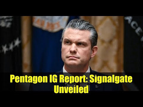 Pentagon IG Report: Signalgate Unveiled