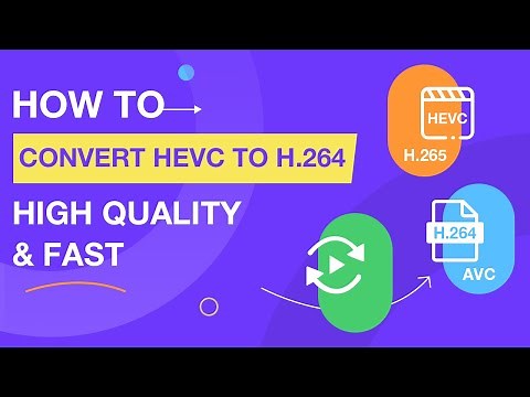 How to Convert HEVC/H.265 to H.264 Easily | FAST & HIGH QUALITY