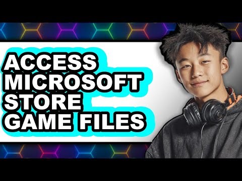 How to Access Microsoft Store Game Files (full Guide)