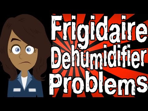 Frigidaire Dehumidifier Problems