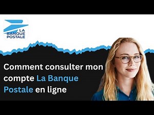 Comment consulter mon compte La Banque Postale en ligne