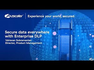 Data Protection Transformed 2022 | Breakout: Secure data everywhere with Enterprise DLP