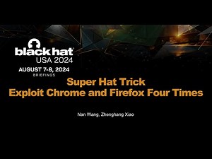 Super Hat Trick: Exploit Chrome and Firefox Four Times