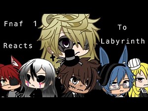 Fnaf 1 Reacts to Labyrinth || Special Guest at end