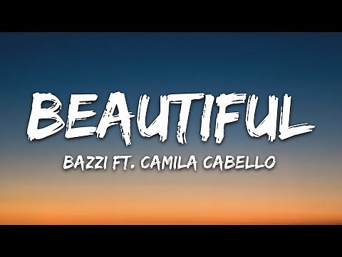 Bazzi, Camila Cabello - Beautiful (Lyrics)