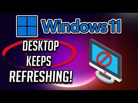 Desktop Keeps Refreshing Problem in Windows 11 FIX