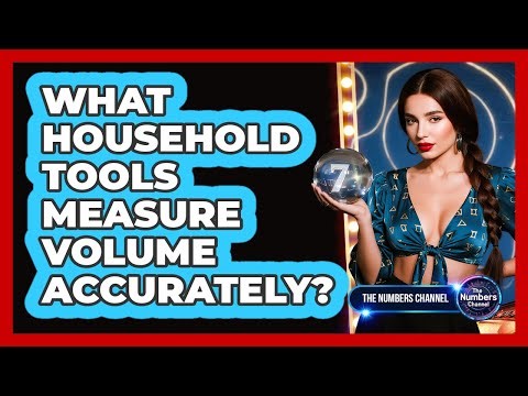 What Household Tools Measure Volume Accurately?