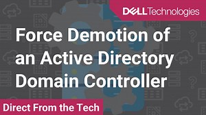 PowerEdge: How to Force Demotion of an Active Directory Domain Controller