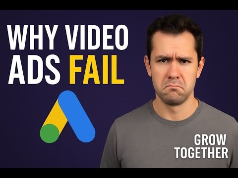 WHY VIDEO ADS FAIL: The Real Reasons Your Campaigns Don’t Convert | Grow Together